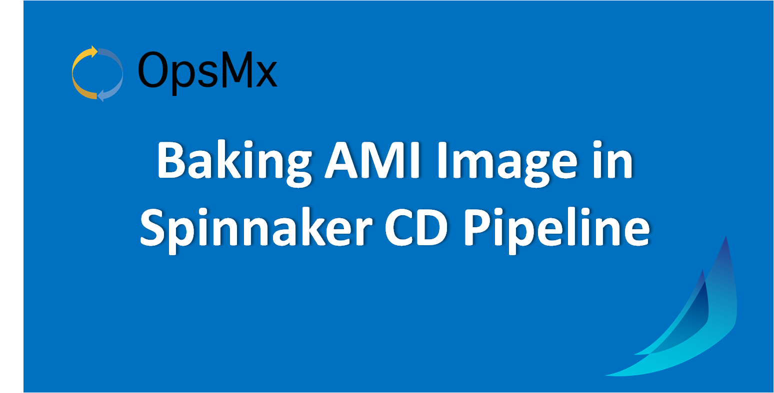 Baking AMI Image in Spinnaker CD Pipeline