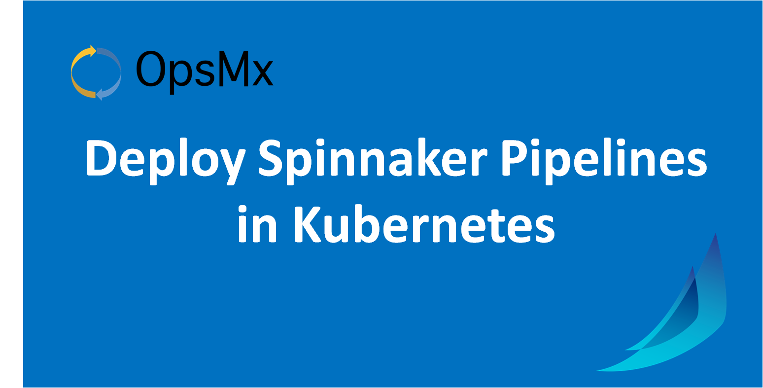 Deploy Spinnaker Pipelines in Kubernetes