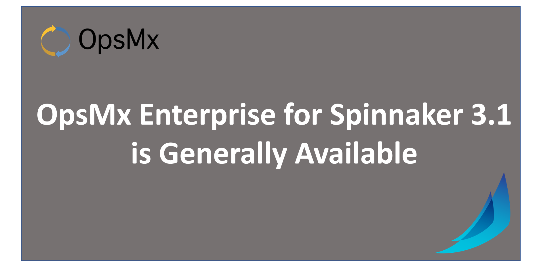 OpsMx Enterprise for Spinnaker 3.1 is GA