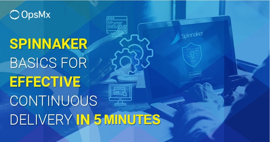 Spinnaker Basics for Effective Continuous Delivery in 5 minutes