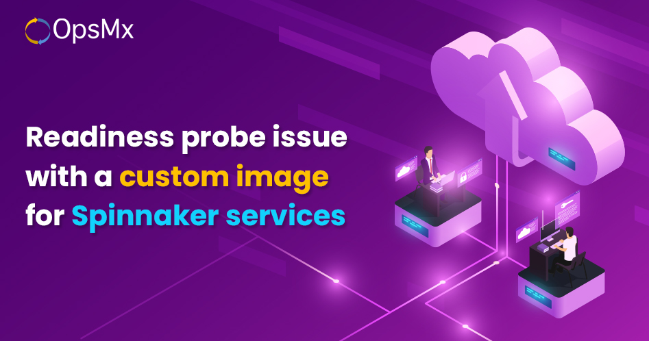 Readiness probe issue with a custom image for spinnaker services