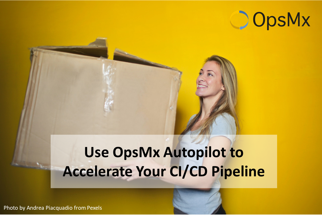 Use OpsMx Autopilot to accelerate your CI/CD Pipeline