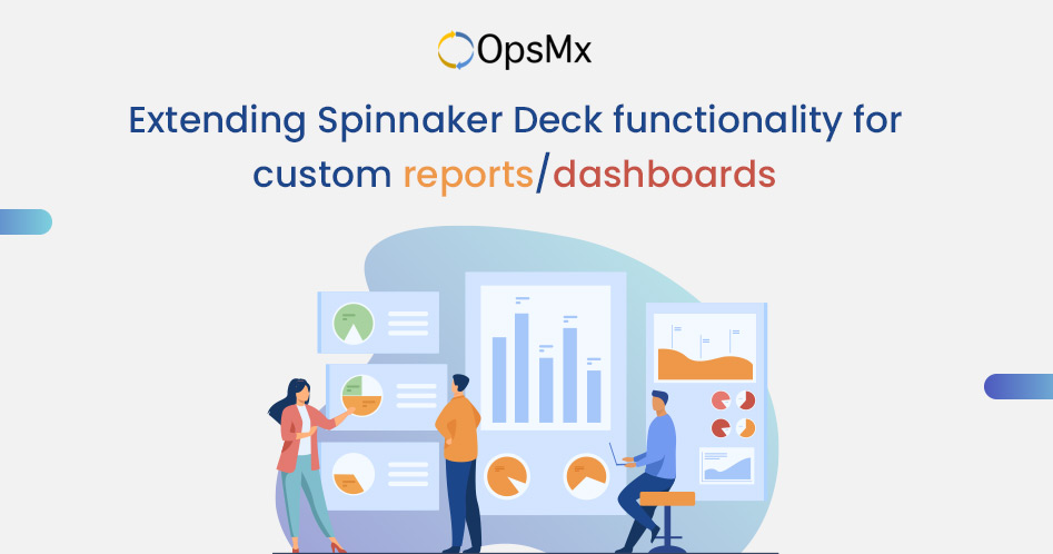 Extending Spinnaker Deck functionality for custom reports/dashboards