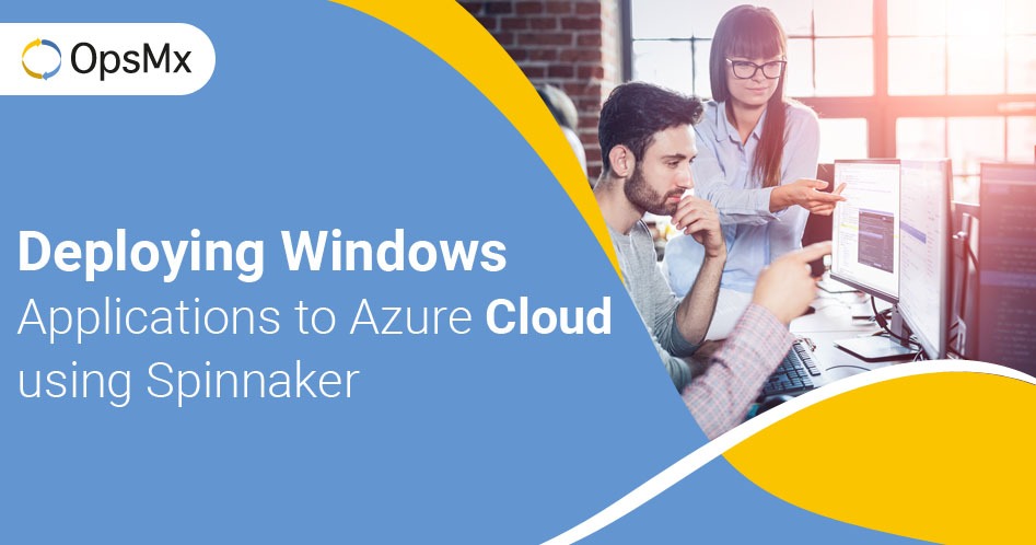 Deploying Windows Application to Azure Cloud using Spinnaker