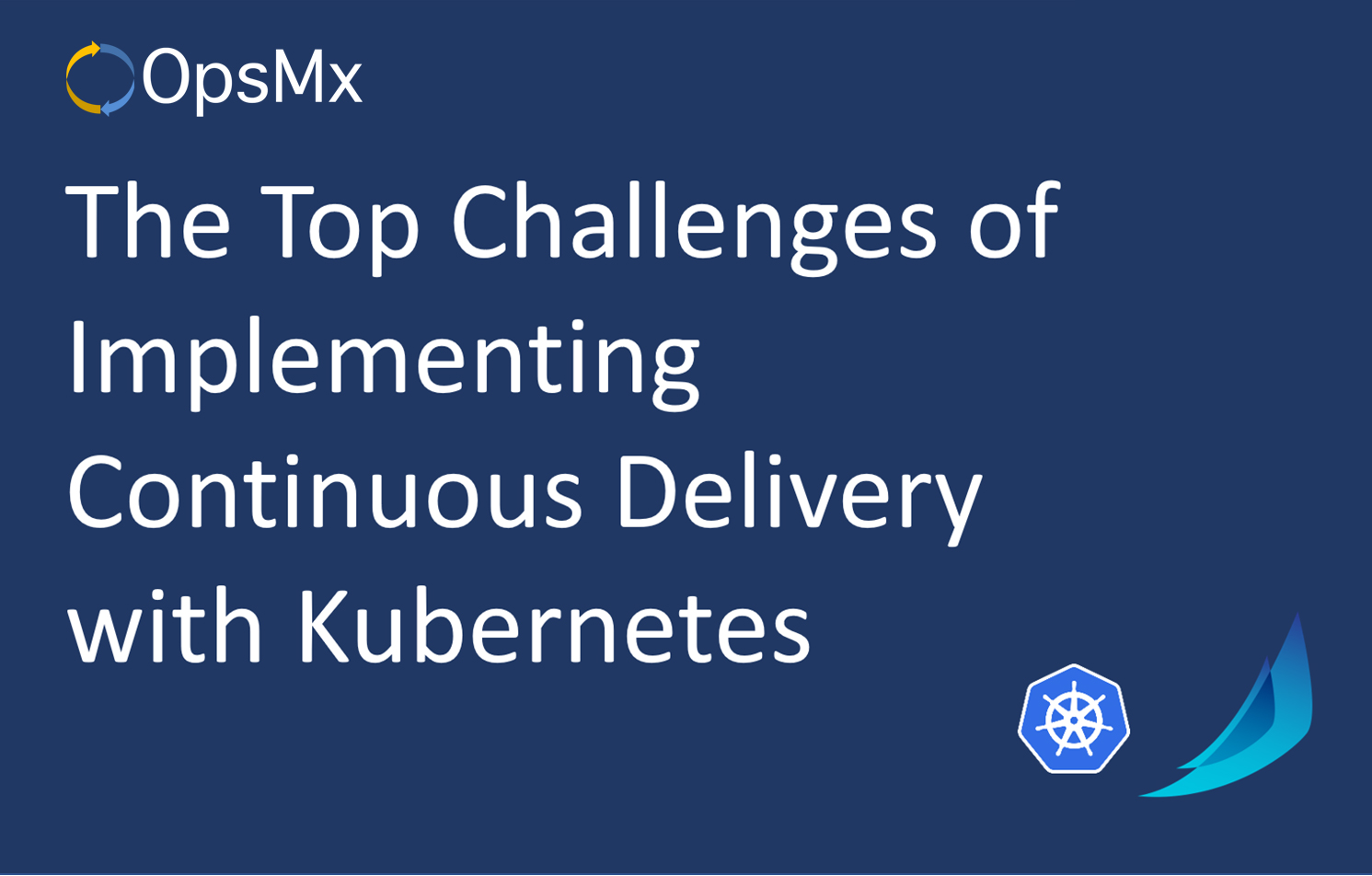 Top Challenges of Implementing Continuous Delivery with Kubernetes