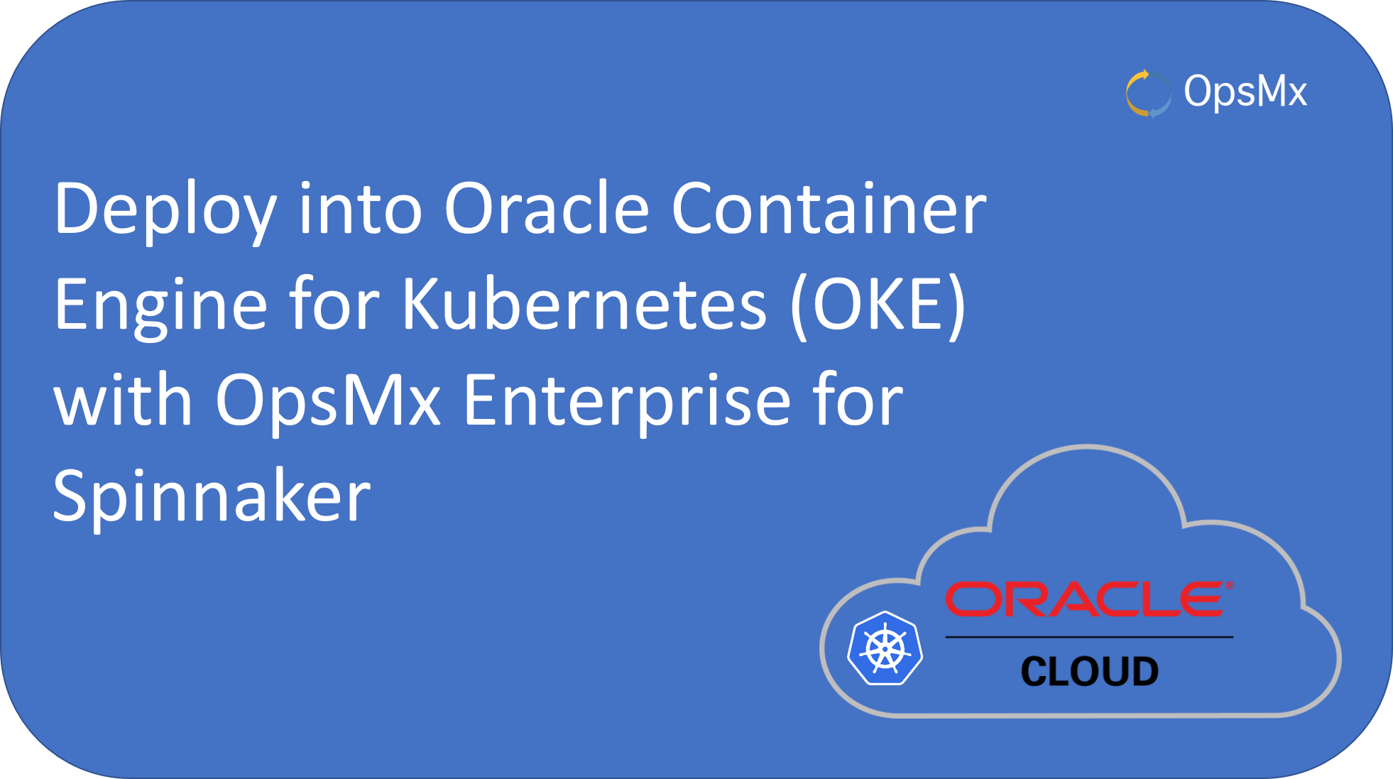 Deploy into Oracle Container Engine for Kubernetes (OKE) with OpsMx Enterprise for Spinnaker